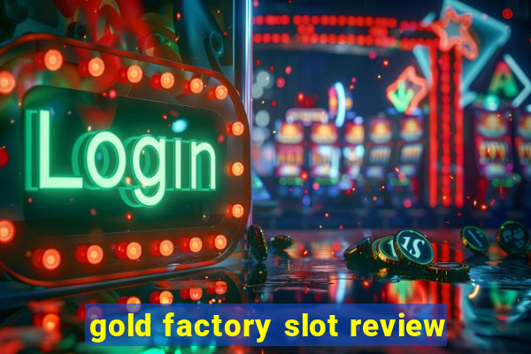 gold factory slot review