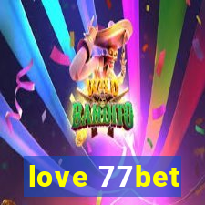 love 77bet