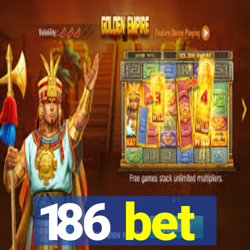 186 bet