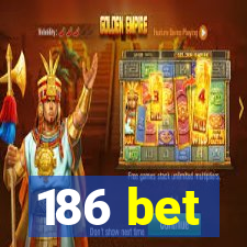 186 bet