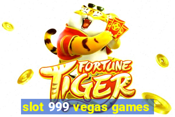 slot 999 vegas games