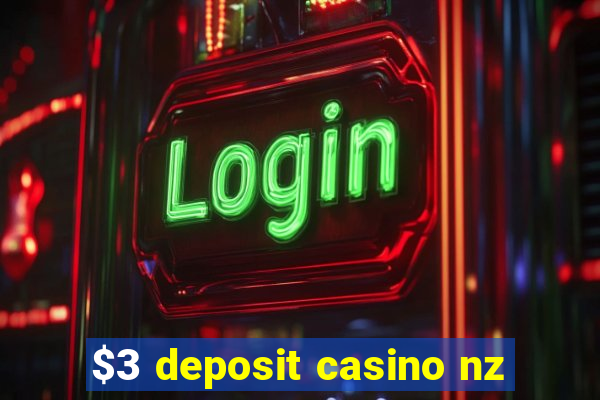 $3 deposit casino nz