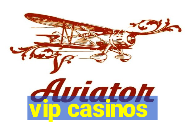 vip casinos