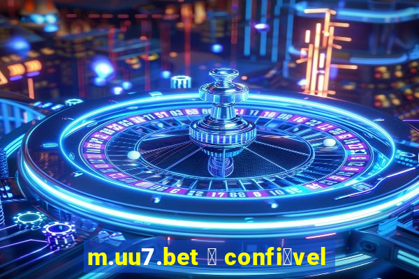 m.uu7.bet 茅 confi谩vel