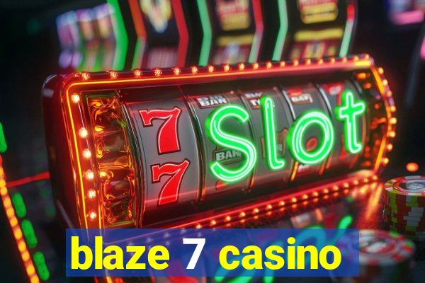 blaze 7 casino