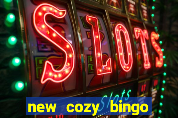 new cozy bingo sites 2017