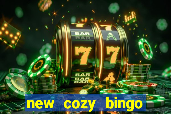 new cozy bingo sites 2017