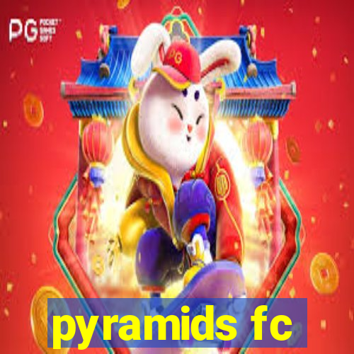 pyramids fc