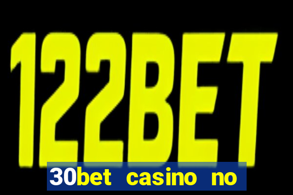 30bet casino no deposit bonus