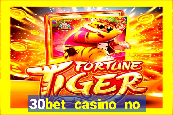 30bet casino no deposit bonus