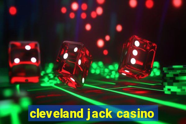 cleveland jack casino