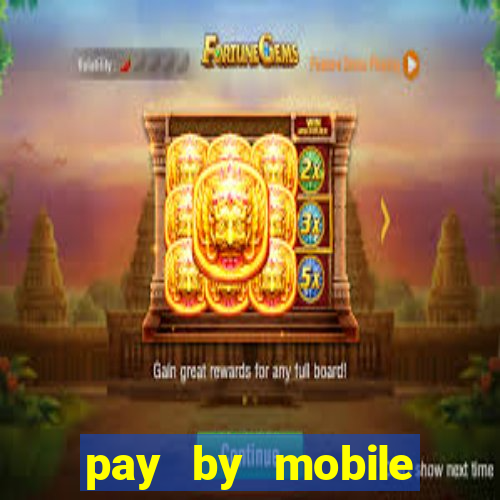 pay by mobile casino uk