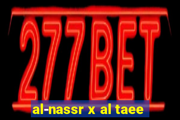 al-nassr x al taee