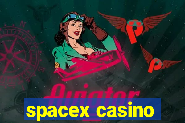 spacex casino