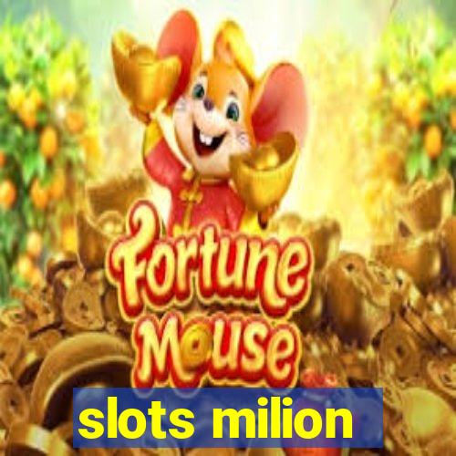 slots milion