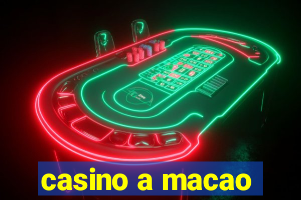 casino a macao