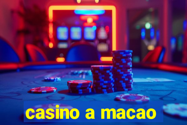 casino a macao