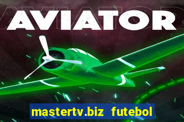 mastertv.biz futebol ao vivo