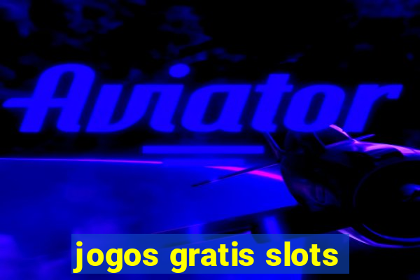 jogos gratis slots