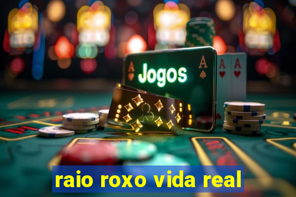 raio roxo vida real