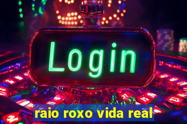 raio roxo vida real