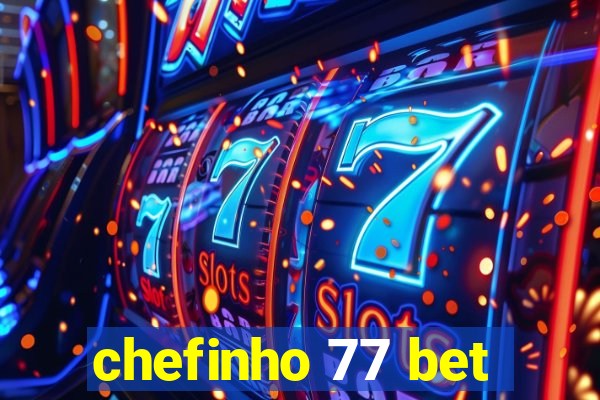 chefinho 77 bet