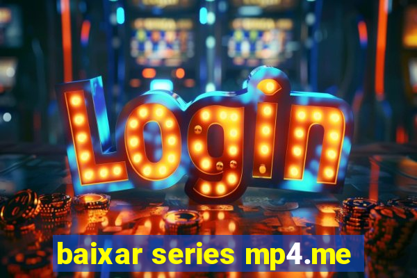 baixar series mp4.me