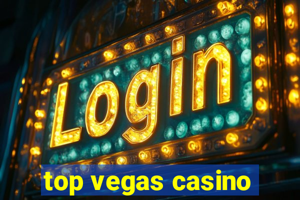 top vegas casino