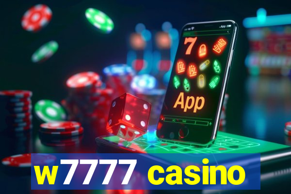 w7777 casino