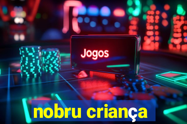 nobru criança