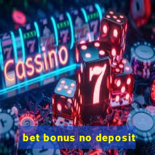 bet bonus no deposit