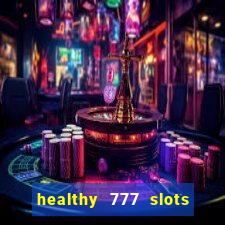 healthy 777 slots paga mesmo