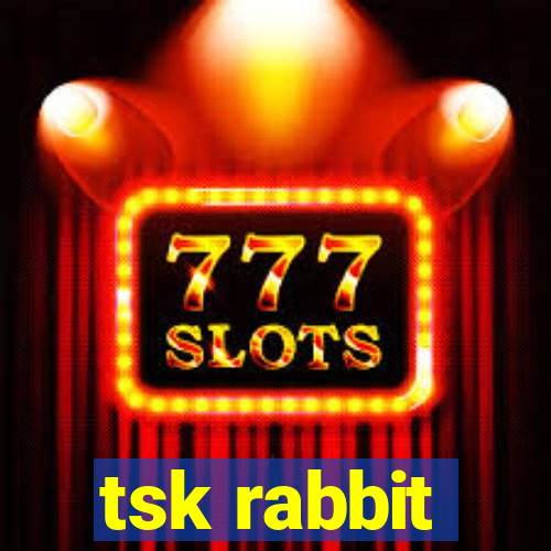 tsk rabbit