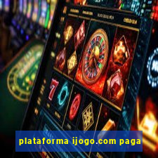 plataforma ijogo.com paga