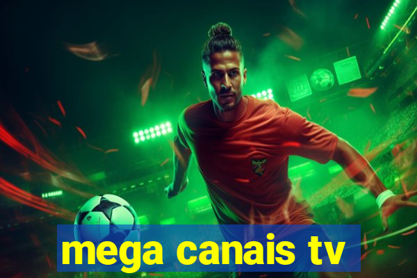 mega canais tv