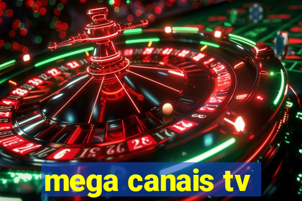 mega canais tv