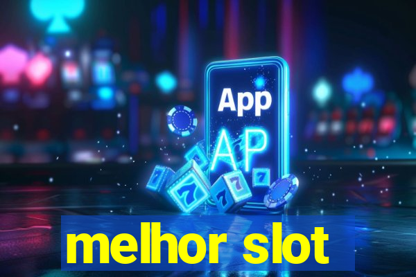 melhor slot