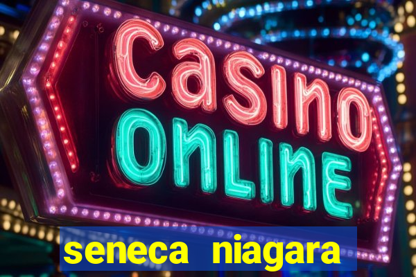 seneca niagara casino and resort