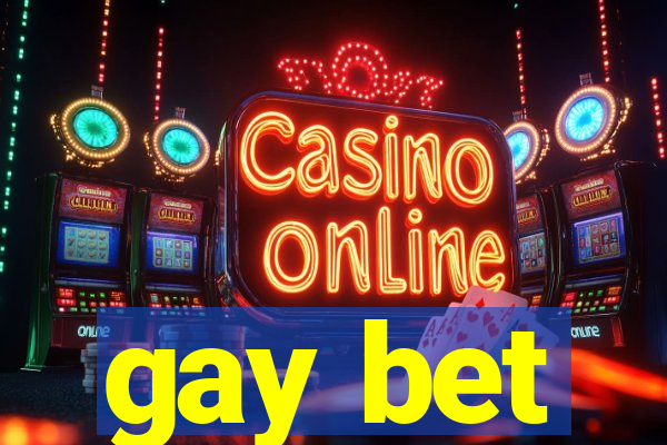 gay bet