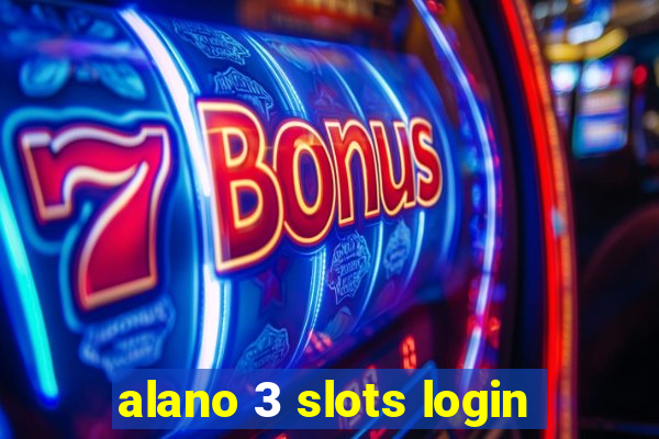 alano 3 slots login