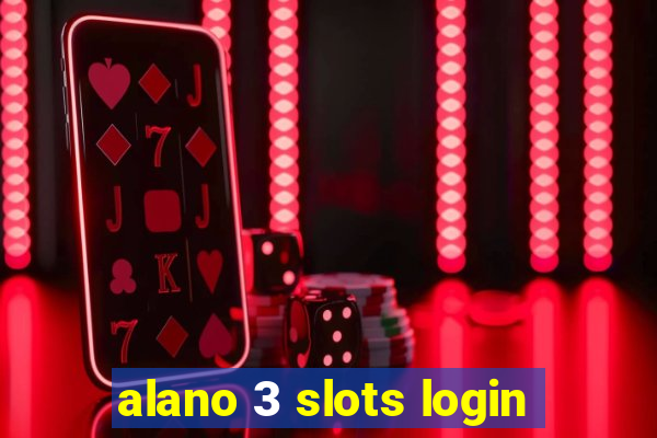 alano 3 slots login