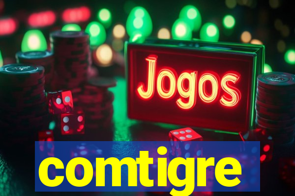 comtigre