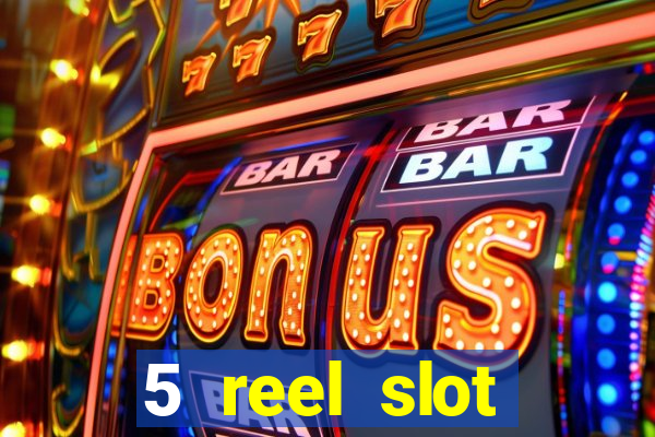 5 reel slot machines uk