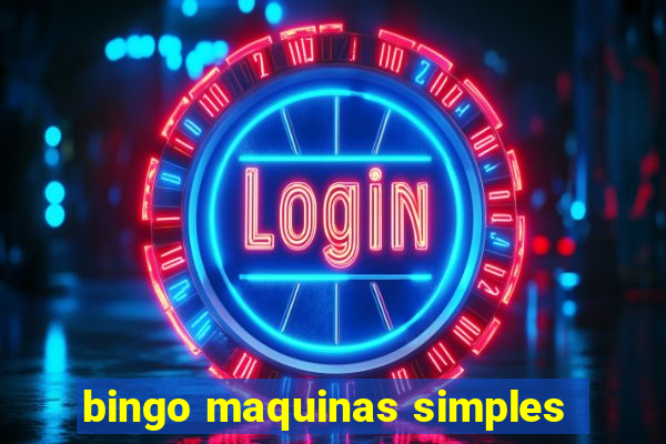 bingo maquinas simples