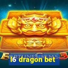 l6 dragon bet