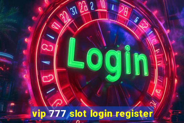 vip 777 slot login register