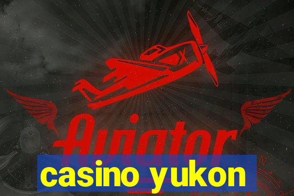 casino yukon