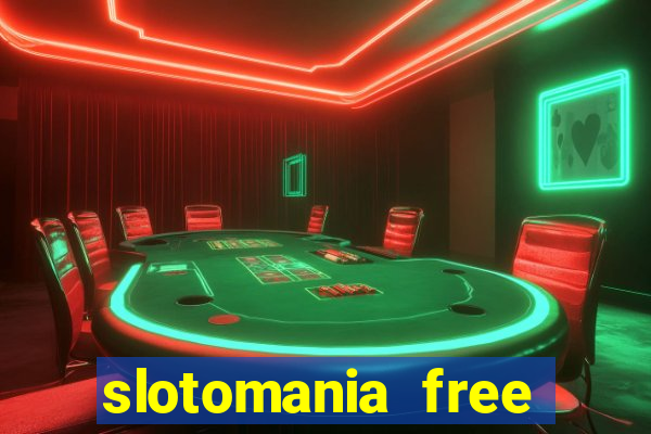 slotomania free casino slots