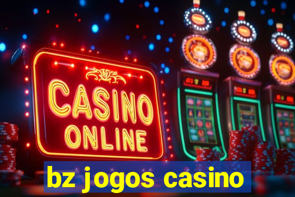 bz jogos casino