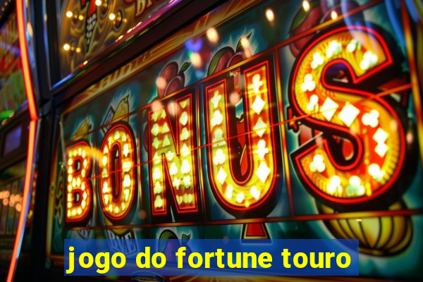 jogo do fortune touro